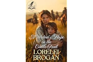 A Widow's Hope on the Cattle Trail: A Historical Western Romance Novel (Tales of Brave Western Love)