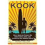 Kook: What Surfing Taught Me About Love, Life, and Catching the Perfect Wave