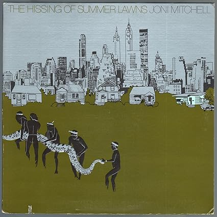 Joni Mitchell - The Hissing Of Summer Lawns