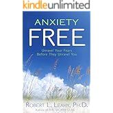 ANXIETY FREE:: Unravel Your Fears Before They Unravel You