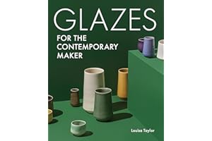 Glazes for the Contemporary Maker (Ceramics)
