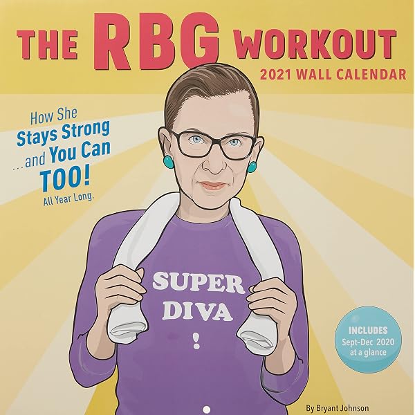 RBG Workout 2021 Wall Calendar: (Ruth Bader Ginsburg Women's Exercise  12-Month Calendar, Monthly Calendar to Work Out with a Supreme Court  Justice): Johnson, Bryant: 9781452184418: Amazon.com: Books