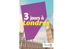 3 jours à Londres: Des cartes, des bons plans et les itinéraires indispensables (French Edition)