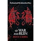Of War and Ruin (The Bound and The Broken Book 3)