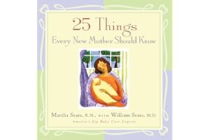 25 Things Every New Mother Should Know