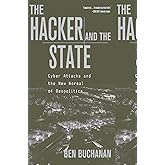 The Hacker and the State: Cyber Attacks and the New Normal of Geopolitics