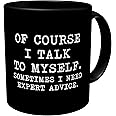 Aviento Black Of Course I Talk To Myself, Sometimes I Need Expert Advice 11 Ounces Funny Coffee Mug