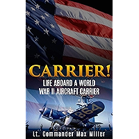 Carrier! (Annotated): Life Aboard a World War II Aircraft Carrier book cover Carrier! (Annotated): Life Aboard a World War II Aircraft Carrier book cover