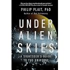 Under Alien Skies: A Sightseer's Guide to the Universe