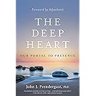 The Deep Heart: Our Portal to Presence
