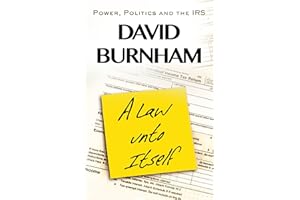 A Law unto Itself: Power, Politics and the IRS