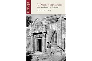 Dragon Apparent: Travels in Cambodia, Laos & Vietnam