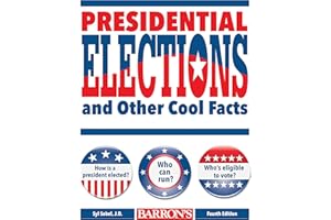 Presidential Elections and Other Cool Facts: Everything Kids Need to Know about Voting, Election Day and More!