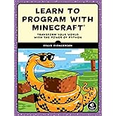 Learn to Program with Minecraft: Transform Your World with the Power of Python