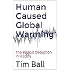 Human Caused Global Warming: The Biggest Deception in History