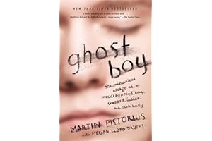 Ghost Boy: The Miraculous Escape of a Misdiagnosed Boy Trapped Inside His Own Body
