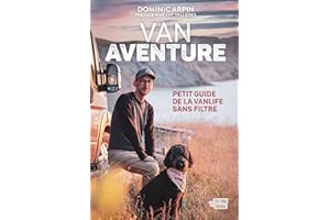 Van Aventure: Petit guide de la vanlife sans filtre