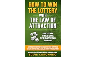 How To Win The Lottery With The Law Of Attraction: Four Lottery Winners Share Their Manifestation Techniques (Manifest Your M