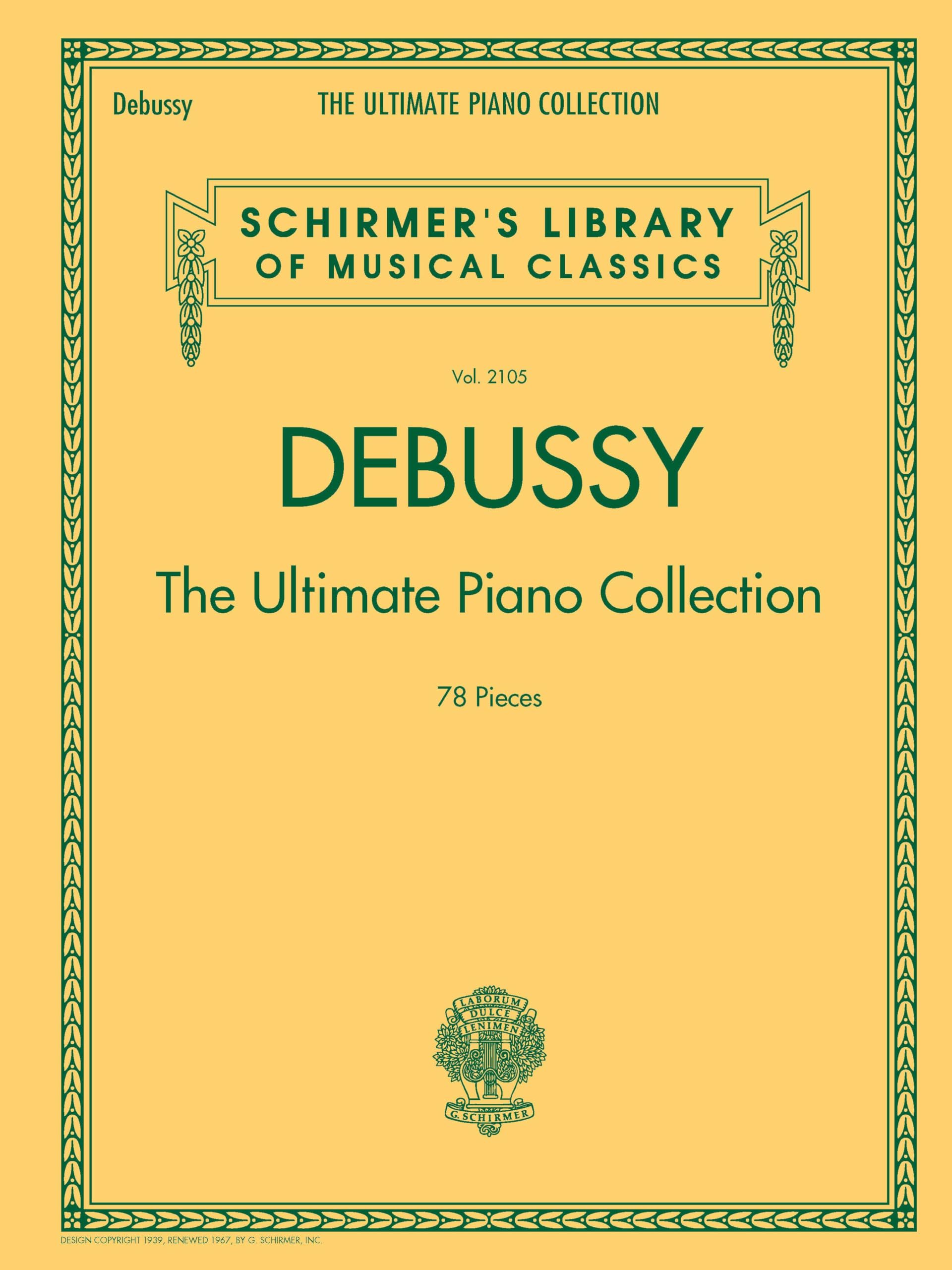 Debussy - The Ultimate Piano Collection | Schirmer Library of Musical Classics Volume 2105 | 78 Pieces | Comb-Bound Sheet Music for Advanced Pianists: ... Every Piece of Piano Music Debussy Wrote