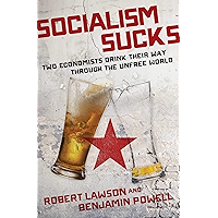 Socialism Sucks: Two Economists Drink Their Way Through the Unfree World book cover