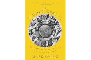 The Hidden Spring: A Journey to the Source of Consciousness