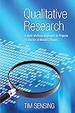 Qualitative Research: A Multi-Methods Approach to Projects for Doctor of Ministry Theses