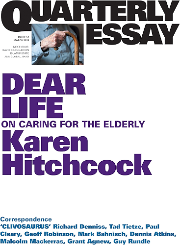 Download Quarterly Essay 57 Dear Life: On Caring for the Elderly (English Edition) PDF