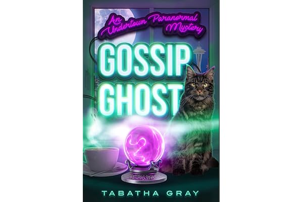 Gossip Ghost: Undertown Paranormal Mysteries Book 1