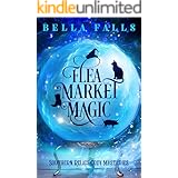 Flea Market Magic (Southern Relics Cozy Mysteries Book 1)
