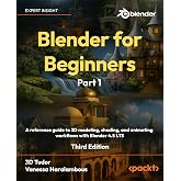Blender for Beginners Part 1: A reference guide to 3D modeling, shading, and animating workflows with Blender 4.5 LTS
