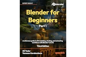 Blender for Beginners Part 1: A reference guide to 3D modeling, shading, and animating workflows with Blender 4.5 LTS