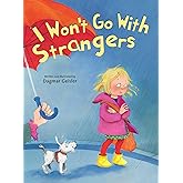 I Won't Go With Strangers (The Safe Child, Happy Parent Series)