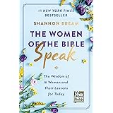 The Women of the Bible Speak: The Wisdom of 16 Women and Their Lessons for Today