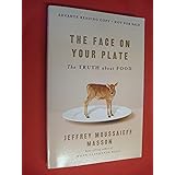 The Face on Your Plate: The Truth About Food