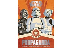 Star Wars Propaganda: A History of Persuasive Art in the Galaxy