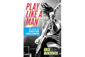 Play Like a Man: My Life in Poster Children (Music in American Life)