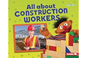 All about Construction Workers (Sesame Street ® Loves Community Helpers)