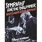 Sympathy for the Drummer: Why Charlie Watts Matters