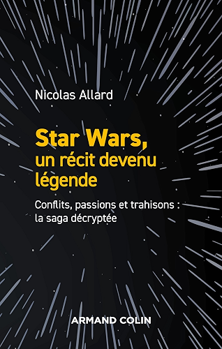 Download Star Wars, un récit devenu légende : Conflits, passions, trahisons : la saga décryptée (Hors Collection) PDF