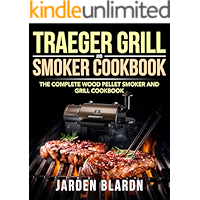 Traeger Grill & Smoker Cookbook: The Complete Wood Pellet Smoker and Grill Cookbook book cover Traeger Grill & Smoker Cookbook: The Complete Wood Pellet Smoker and Grill Cookbook book cover