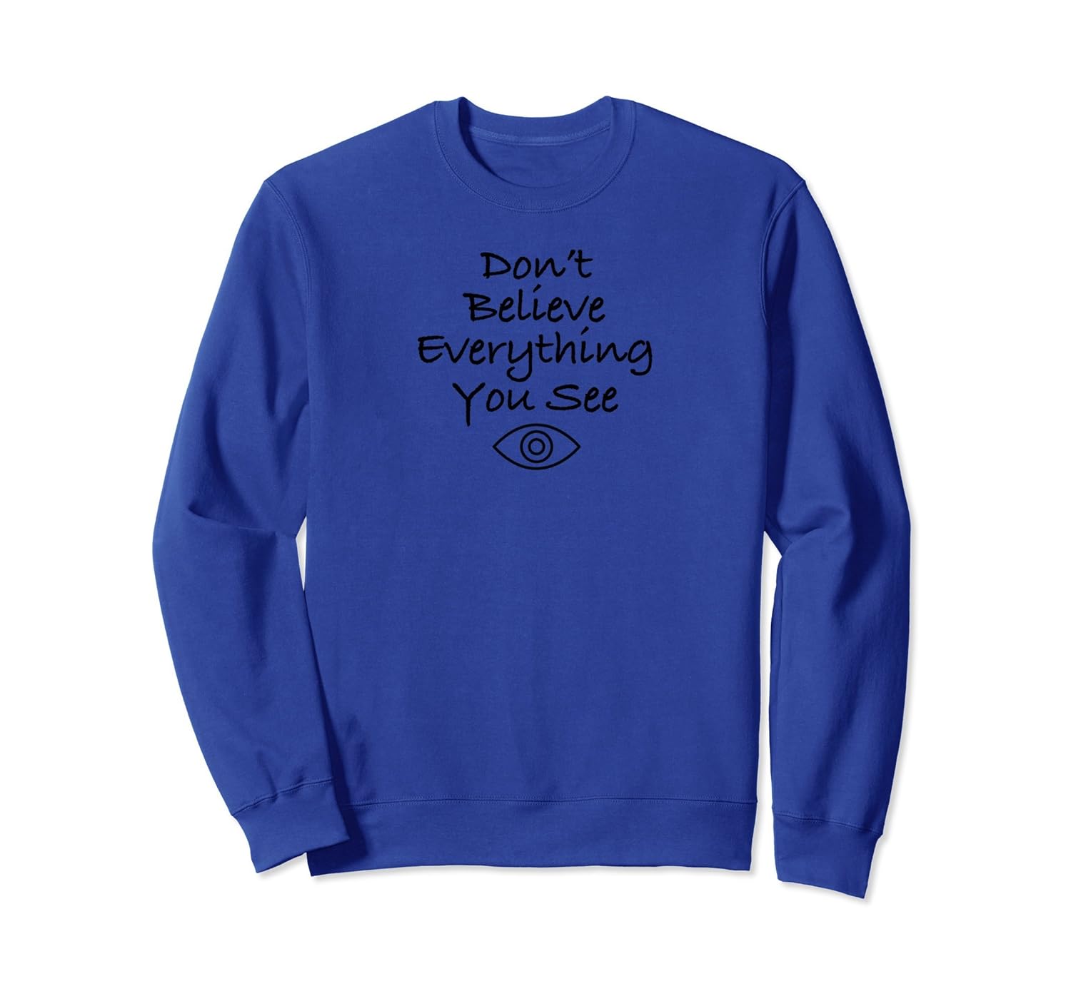 Don't Believe Everything You See Eyeball Sweatshirt-anz