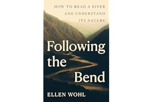 Following the Bend: How to Read a River and Understand Its Nature