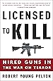 Licensed to Kill: Hired Guns in the War on Terror