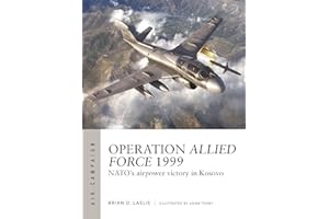 Operation Allied Force 1999: NATO's airpower victory in Kosovo