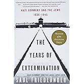 Nazi Germany and the Jews, 1939-1945: The Years of Extermination