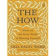 The How: Notes on the Great Work of Meeting Yourself