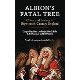 Albion's Fatal Tree: Crime and Society in Eighteenth-Century England