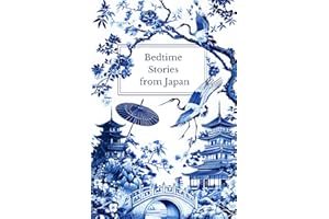 Bedtime Stories from Japan: Enchanting Japanese Folktales and Legends for a Peaceful Sleep | Traditional Bedtime Stories for All Ages