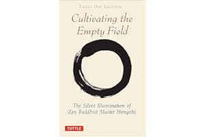 Cultivating the Empty Field: The Silent Illumination of Zen Buddhist Master Hongzhi (Tuttle Library Of Enlightenment)