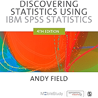 Discovering Statistics Using IBM SPSS Statistics